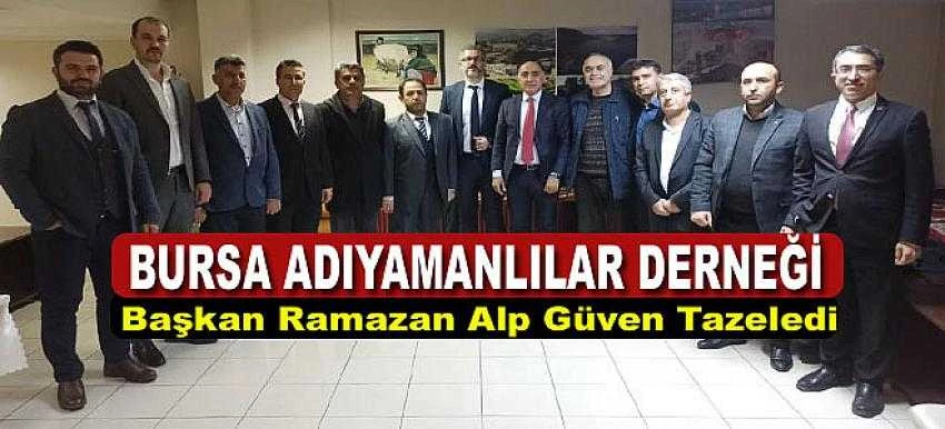 Bursa Adıyamanlılar Derneği Başkanı Ramazan ALP Güven Tazeledi