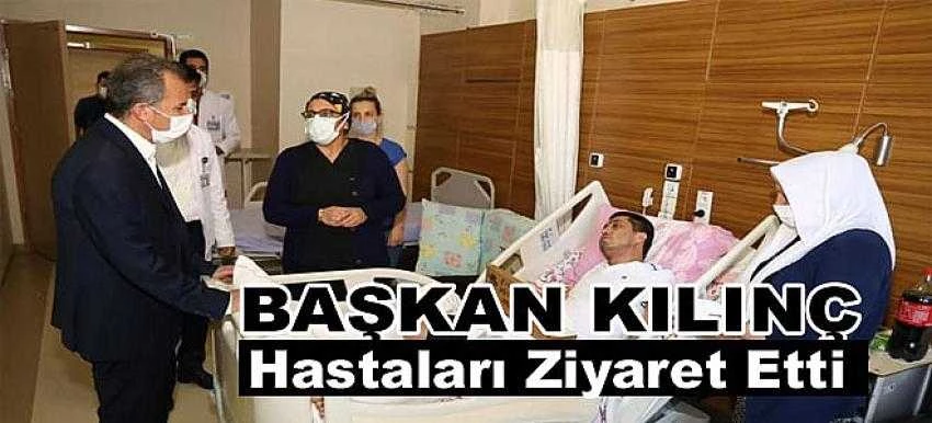 Başkan KILINÇ’tan Hastanelere Bayram Ziyareti